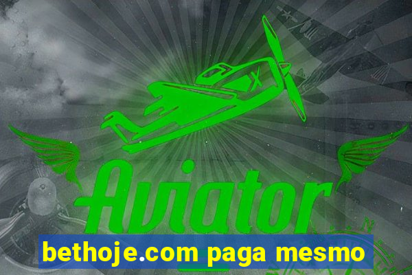 bethoje.com paga mesmo